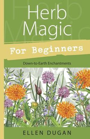 Herb Magic for Beginners: Down-To-Earth Enchantments image number 0