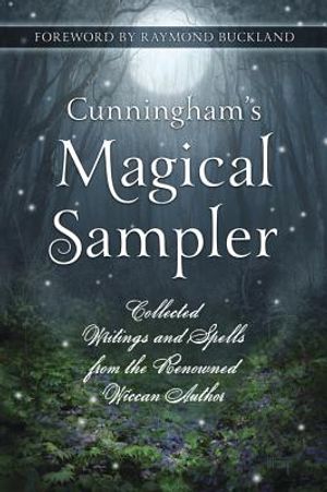 Cunningham's Magical Sampler: Collected Writings and Spells from the Renowned Wiccan Author image number 0