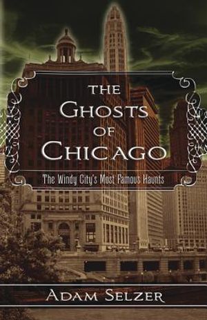 The Ghosts of Chicago: The Windy City's Most Famous Haunts image number 0