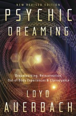 Psychic Dreaming: Dreamworking, Reincarnation, Out-Of-Body Experiences & Clairvoyance image number 0