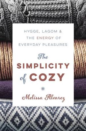 The Simplicity of Cozy: Hygge, Lagom & the Energy of Everyday Pleasures image number 0