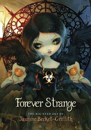 Forever Strange: The Big-Eyed Art of Jasmine Becket-Griffith image number 0