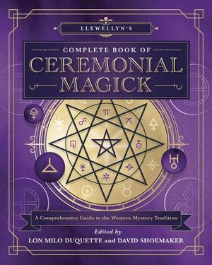Llewellyn's Complete Book of Ceremonial Magick: A Comprehensive Guide to the Western Mystery Tradition image number 0