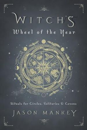 Witch's Wheel of the Year: Rituals for Circles, Solitaries & Covens image number 0