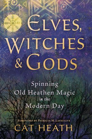 Elves, Witches & Gods: Spinning Old Heathen Magic in the Modern Day image number 0