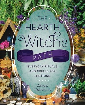 The Hearth Witch's Path: Everyday Rituals and Spells for the Home image number 0