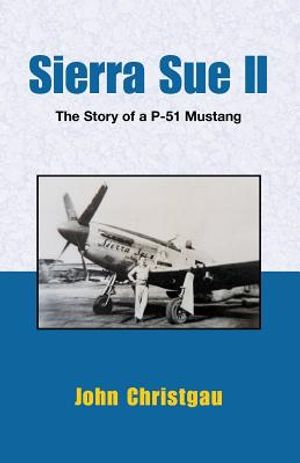 Sierra Sue II: The Story of A P-51 Mustang image number 0