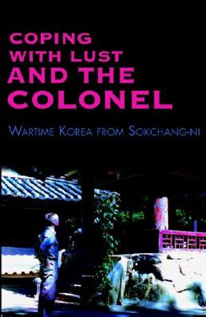Coping with Lust and the Colonel: Wartime Korea from Sokchang-Ni image number 0