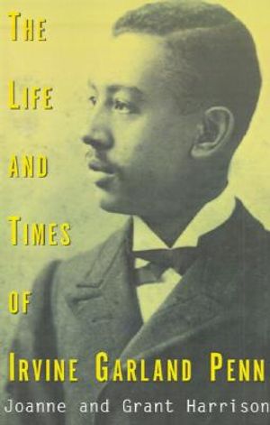 The Life and Times of Irvine Garland Penn image number 0
