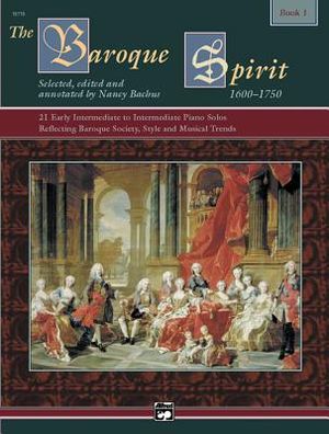 The Baroque Spirit (1600--1750), Bk 1: 21 Early Intermediate to Intermediate Piano Solos Reflecting Baroque Society, Style and Musical Trends, Book & image number 0