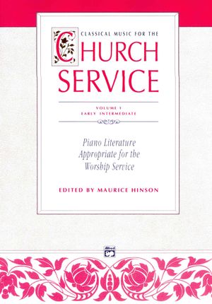 Classical Music for the Church Service : Early Intermediate, Piano Literature, Appropriate for the Worship Service image number 0