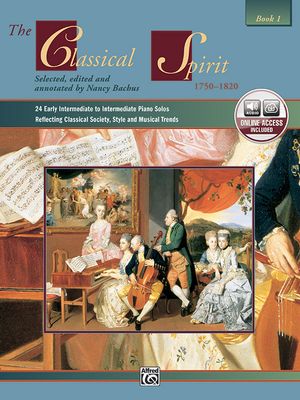 The Classical Spirit (1750--1820), Bk 1; 24 Early Intermediate to Intermediate Piano Solos Reflecting Classical Society, Style and Musical Tr image number 0