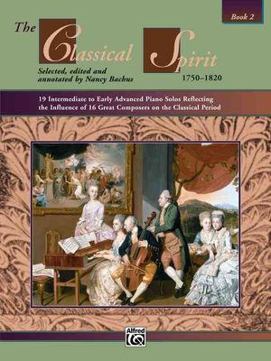 The Classical Spirit (1750--1820), Bk 2; 19 Intermediate to Early Advanced Piano Solos Reflecting the Influence of 16 Great Composers on the image number 0