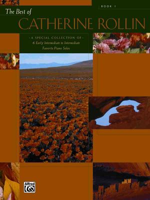 The Best of Catherine Rollin, Bk 1; A Special Collection of 6 Early Intermediate to Intermediate Favorite Piano Solos image number 0
