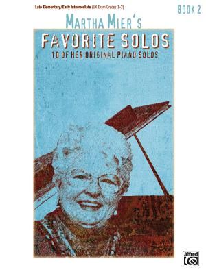 Martha Mier's Favorite Solos, Bk 2: 10 of Her Original Piano Solos image number 0