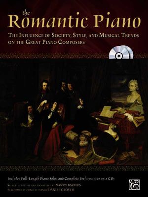 The Romantic Piano; The Influence of Society, Style and Musical Trends on the Great Piano Composers, Book & 2 CDs image number 0