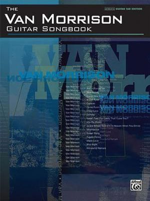 The Van Morrison Guitar Songbook: Authentic Guitar Tab image number 0