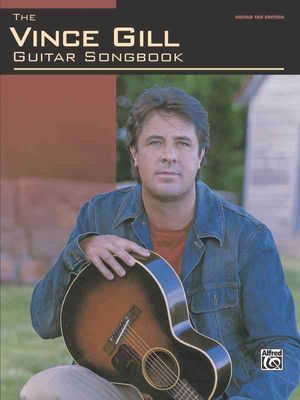 The Vince Gill Guitar Songbook: Guitar Tab image number 0