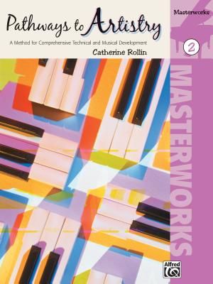 Pathways to Artistry: Masterworks, Book 2: A Method for Comprehensive Technical and Musical Development image number 0