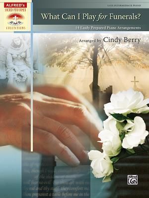 What Can I Play for Funerals?: 14 Easily Prepared Piano Arrangements image number 0