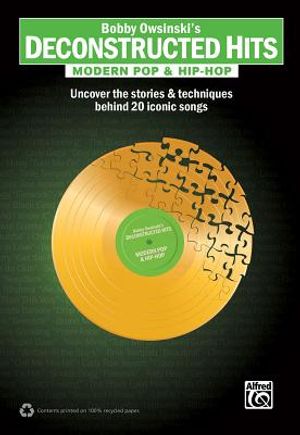 Bobby Owsinski's Deconstructed Hits -- Modern Pop & Hip-Hop: Uncover the Stories & Techniques Behind 20 Iconic Songs image number 0