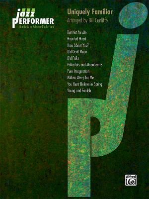 Jazz Performer -- Uniquely Familiar; Standards for Advanced Solo Piano image number 0