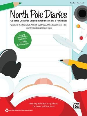 North Pole Diaries: Collected Christmas Chronicles for Unison and 2-Part Voices (Teacher's Handbook) image number 0