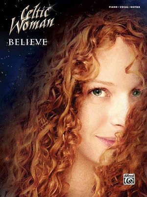 Celtic Woman - Believe : Piano/Vocal/Guitar image number 0