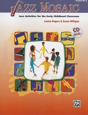 Jazz Mosaic, Grades Pk-3: Jazz Activities for the Early Childhood Classroom [With CD (Audio)] image number 0