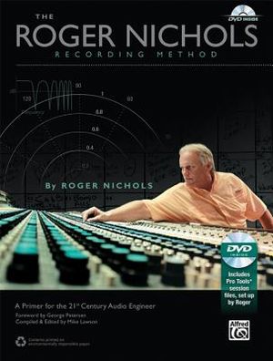 The Roger Nichols Recording Method: A Primer for the 21st Century Audio Engineer [With DVD] image number 0