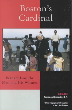 Boston's Cardinal: Bernard Law, the Man and His Witness image number 0