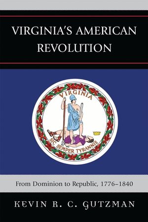 Virginia's American Revolution: From Dominion to Republic, 1776-1840 image number 0
