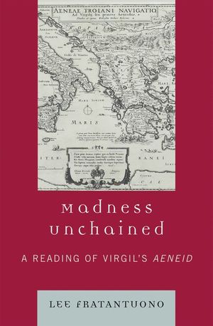 Madness Unchained: A Reading of Virgil's Aeneid image number 0