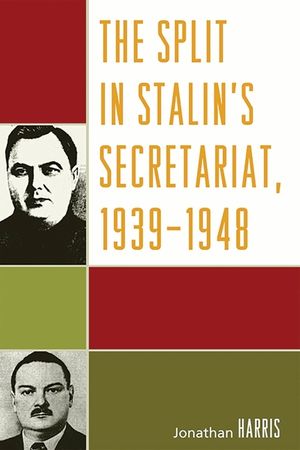 The Split in Stalin's Secretariat, 1939-1948 image number 0