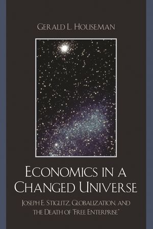 Economics in a Changed Universe: Joseph E. Stiglitz, Globalization, and the Death of 'Free Enterprise' image number 0