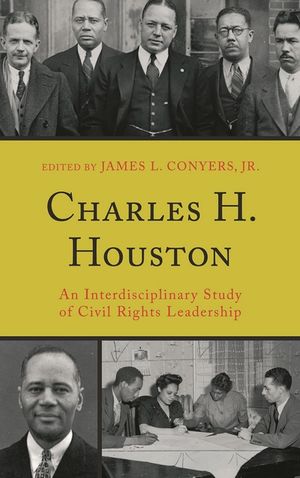 Charles H. Houston: An Interdisciplinary Study of Civil Rights Leadership image number 0