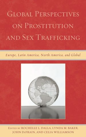 Global Perspectives on Prostitution and Sex Trafficking: Europe, Latin America, North America, and Global image number 0