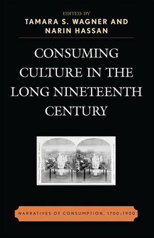 Consuming Culture in the Long Nineteenth Century: Narratives of Consumption, 1700D1900 image number 0