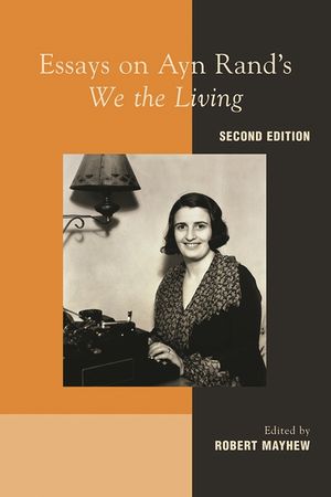 Essays on Ayn Rand's We the Living, 2nd Edition image number 0
