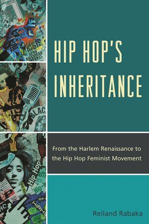 Hip Hop's Inheritance: From the Harlem Renaissance to the Hip Hop Feminist Movement image number 0