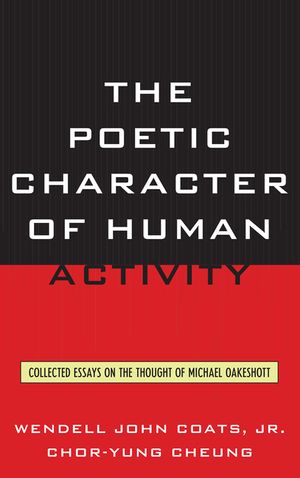 The Poetic Character of Human Activity: Collected Essays on the Thought of Michael Oakeshott image number 0