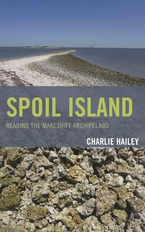 Spoil Island: Reading the Makeshift Archipelago image number 0