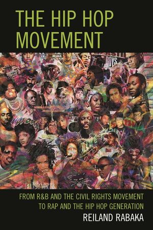 The Hip Hop Movement: From R&B and the Civil Rights Movement to Rap and the Hip Hop Generation image number 0