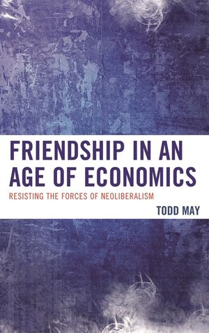 Friendship in an Age of Economics: Resisting the Forces of Neoliberalism image number 0