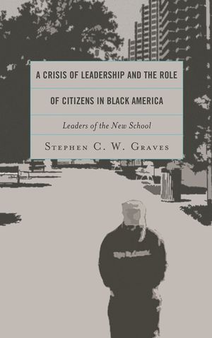 A Crisis of Leadership and the Role of Citizens in Black America: Leaders of the New School image number 0