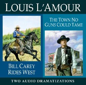 Bill Carey Rides West / The Town No Guns Could Tame image number 0