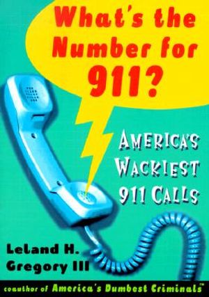 What's the Number for 911?: America's Wackiest 911 image number 0