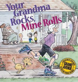 Your Grandma Rocks, Mine Rolls: A Grand Avenue Collection image number 0