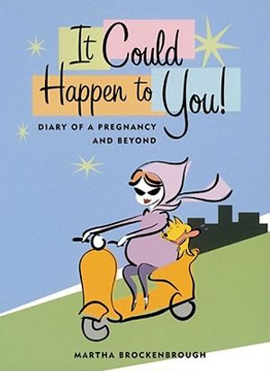 It Could Happen to You: Diary of a Pregnancy and Beyond image number 0