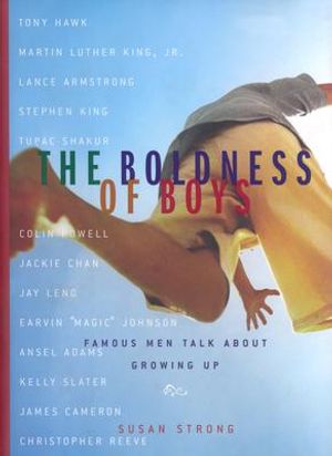 The Boldness of Boys: Famous Men Talk about Growing Up image number 0